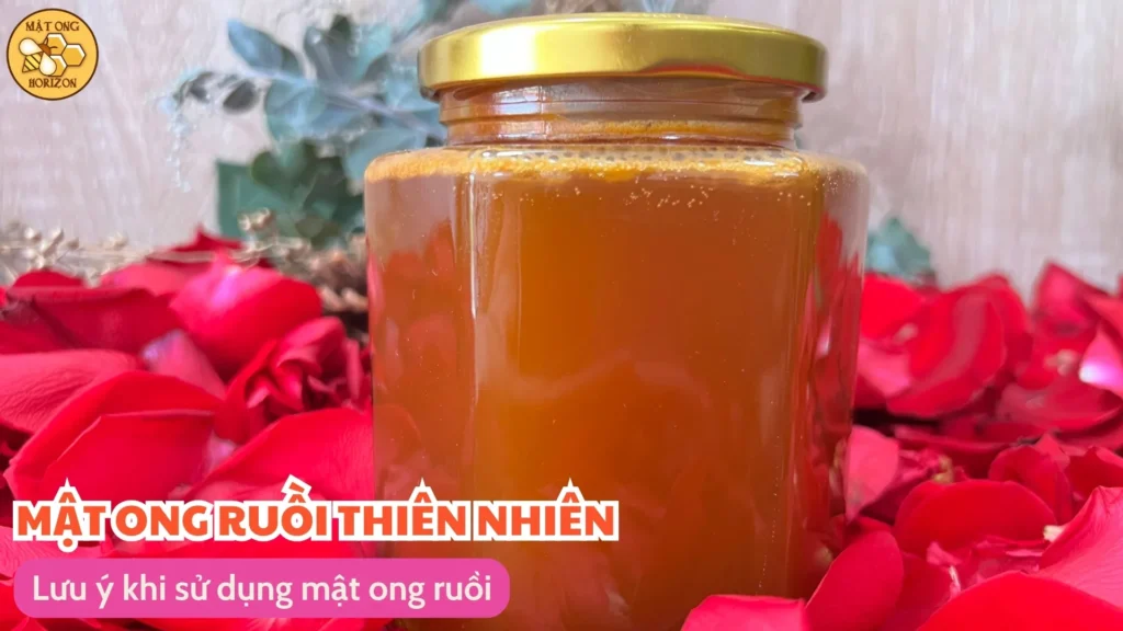 Mật ong ruồi có tốt không? Tác dụng và cách sử dụng hiệu quả 13 Lưu ý khi sử dụng mật ong ruồi